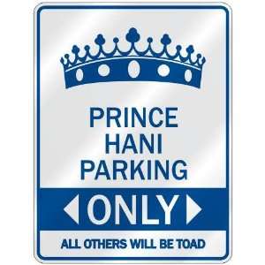   PRINCE HANI PARKING ONLY  PARKING SIGN NAME: Home 