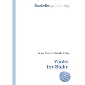  Yanks for Stalin Ronald Cohn Jesse Russell Books
