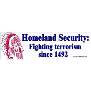 Homeland Security: Fighting terrorism since 1492.  Magnetic Bumper 