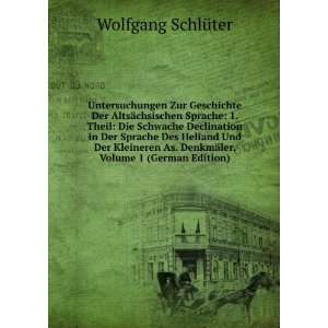 Untersuchungen Zur Geschichte Der AltsÃ¤chsischen Sprache 1. Theil 