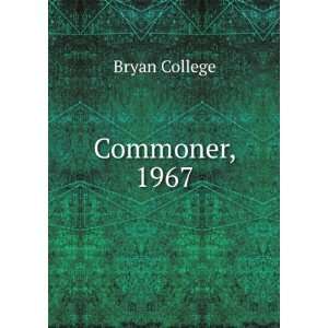  Commoner, 1967 Bryan College Books