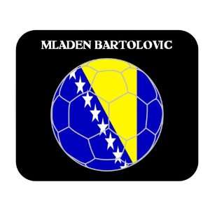  Mladen Bartolovic (Bosnia) Soccer Mouse Pad Everything 