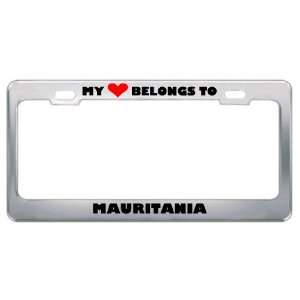 My Heart Belongs To Mauritania Country Flag Metal License Plate Frame 