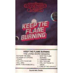    Keep The Flame Burning by The Living Word Singers 