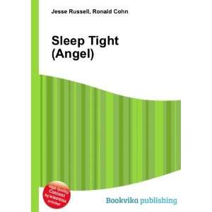  Sleep Tight (Angel) Ronald Cohn Jesse Russell Books
