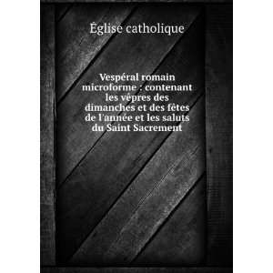   annÃ©e et les saluts du Saint Sacrement Ã?glise catholique Books
