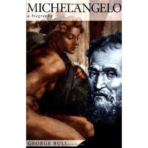  Michelangelo A Biography [Paperback] George Bull Books