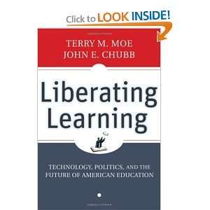 Liberating Learning Technology, Politics, and the Future of American 