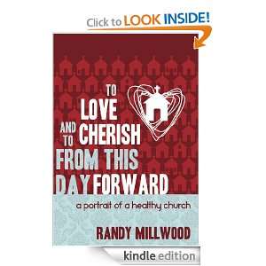 To Love and To Cherish From This Day Forward Randy Millwood  