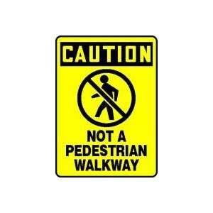 CAUTION NOT A PEDESTRIAN WALKWAY (W/GRAPHIC) 14 x 10 Adhesive Dura 