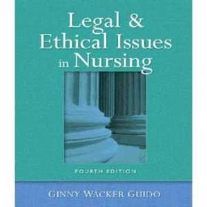   Ethical Issues in Nursing (9780131717626): Ginny Wacker Guido: Books
