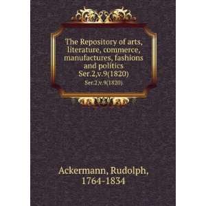   and politics. Ser.2,v.9(1820) Rudolph, 1764 1834 Ackermann Books