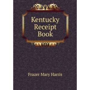  Kentucky Receipt Book Frazer Mary Harris Books