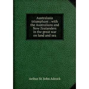   in the great war on land and sea: Arthur St. John Adcock: Books