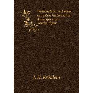   historischen AnklÃ¤ger und Vertheidiger: J. H. KrÃ¶nlein: Books