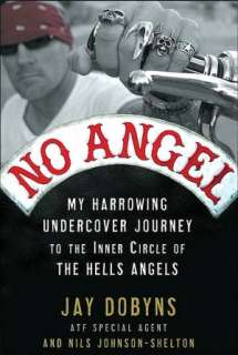 No Angel: My Harrowing Undercover Journey to the Inner Circle of the 