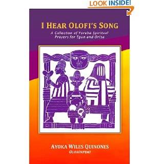 Hear Olofis Song A Collection of Yoruba Spiritual Prayers for Egun 