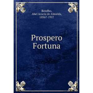    Prospero Fortuna Abel Acacia de Almeida, 1856? 1917 Botelho Books