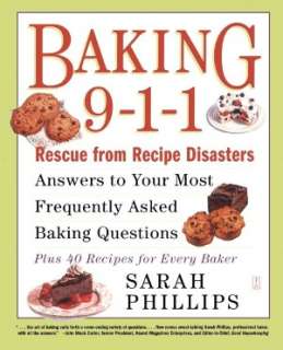 Baking 9 1 1 Rescue from Recipe Disasters; Answers to Your Most 