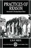 Practices of Reason Aristotles Nicomachean Ethics, (0198235658), C 