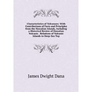   of Volcanic Islands to Deep Sea Top: James Dwight Dana: Books