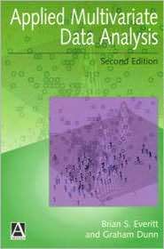 Applied Multivariate Data Analysis (Arnold Publications Series 