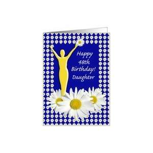  48th Birthday Daughter Joy of Living Daisies Card: Toys 