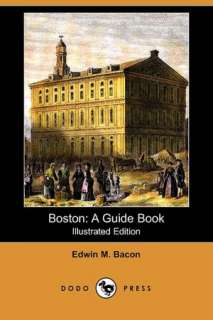   Boston by Edwin M. Bacon, Dodo Press  Paperback