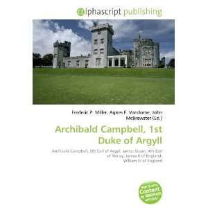    Archibald Campbell, 1st Duke of Argyll (9786133895454) Books