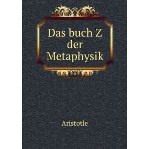 Das buch Z der Metaphysik Aristotle Books