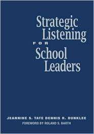 Strategic Listening for School Leaders, (1412913306), Jeannine S. Tate 