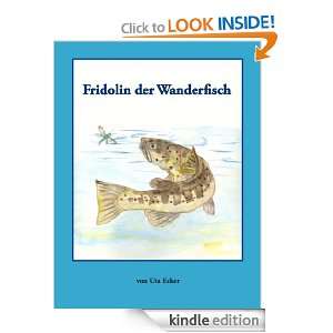 Fridolin der Wanderfisch: Aus dem Leben einer Meerforelle (German 