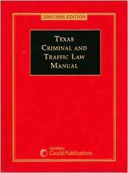 Texas Criminal and Traffic Law Manual 2005 2006, (0820578932 