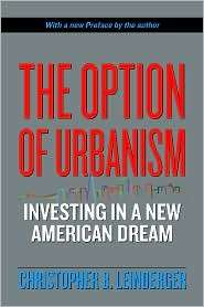 The Option of Urbanism Investing in a New American Dream, (1597261378 