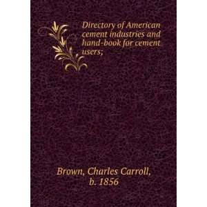   and hand book for cement users; Charles Carroll, b. 1856 Brown Books