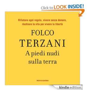 piedi nudi sulla terra (Omnibus) (Italian Edition) Folco Terzani 