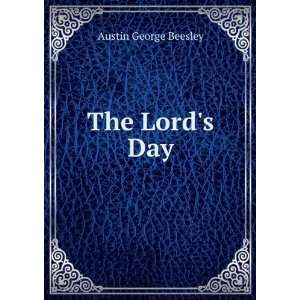  The Lords Day: Austin George Beesley: Books