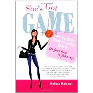  Shes Got Game The Womans Guide to Loving Sports (or 