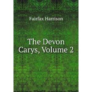  The Devon Carys, Volume 2 Fairfax Harrison Books
