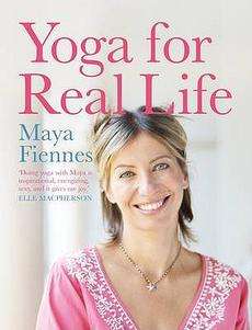 Yoga for Real Life NEW by Maya Fiennes 9781843549376  