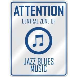    CENTRAL ZONE OF JAZZ BLUES  PARKING SIGN MUSIC