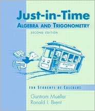 Just in Time Algebra and Trigonometry for Students of Calculus 