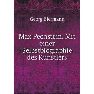  . Mit einer Selbstbiographie des KÃ¼nstlers Georg Biermann Books
