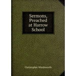  Sermons, Preached at Harrow School Christopher Wordsworth Books