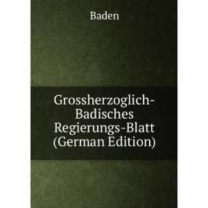   Regierungs Blatt (German Edition) (9785874688219) Baden Books