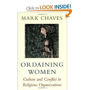  Ordaining Women: Culture and Conflict in Religious Organizations 