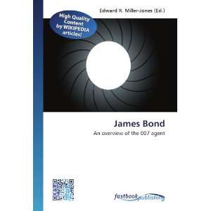  James Bond An overview of the 007 agent (9786130128647 