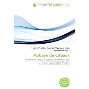  Abbaye de Cîteaux (French Edition) (9786132703415) Books