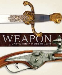   A History of the World in 100 Weapons by Chris McNab 