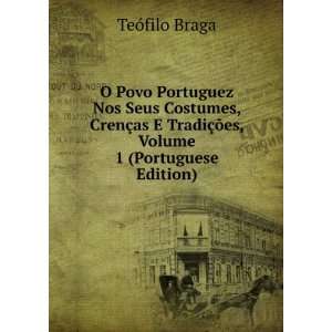   §Ãµes, Volume 1 (Portuguese Edition) TeÃ³filo Braga Books